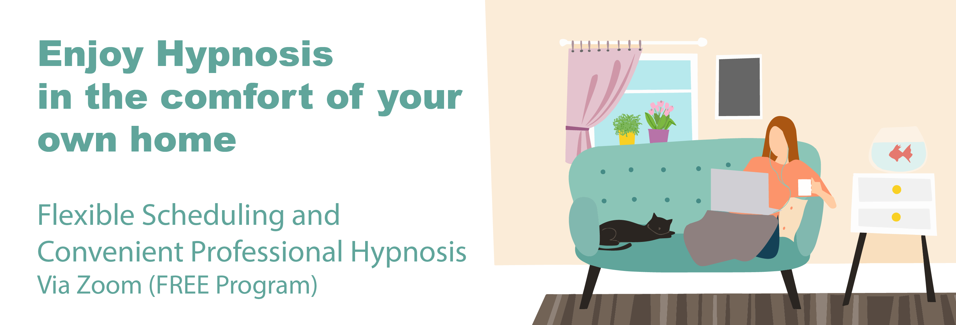 Enjoy hypnosis in the comfort of your own home